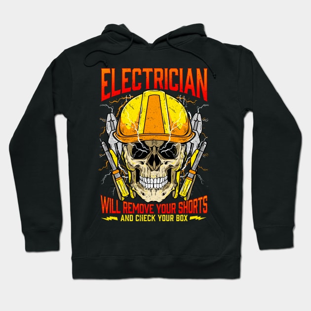 Electrician Will Remove Your Shorts And Check Your Box Hoodie by E